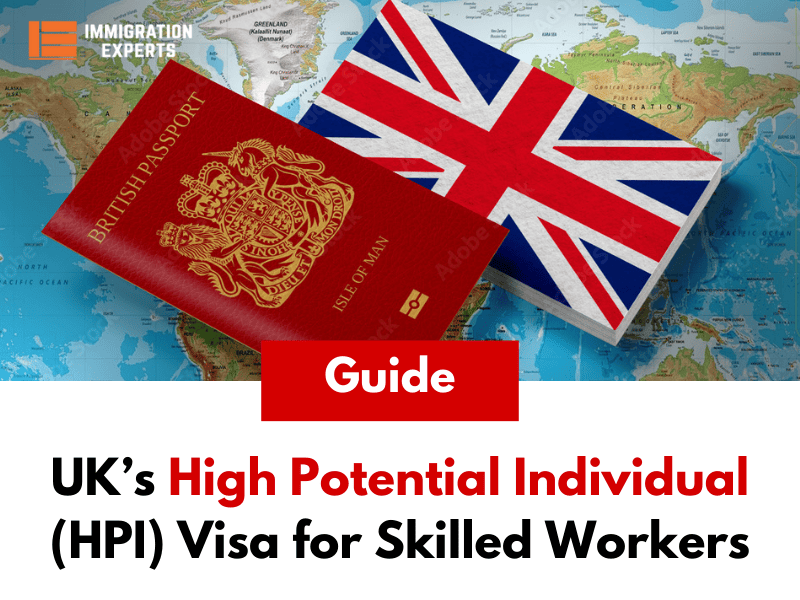 A Complete Guide to UK’s High Potential Individual (HPI) Visa for Skilled Workers