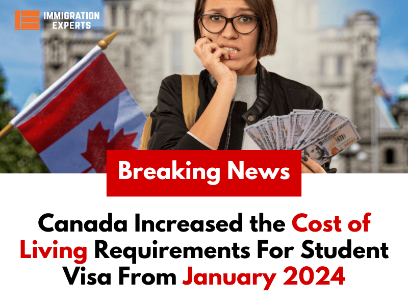 Breaking: Canada Increased the Cost of Living Requirements For Student Visa From January 2024