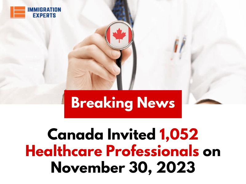 Express Entry Draw: Canada Invited 1,052 Healthcare Professionals on November 30, 2023