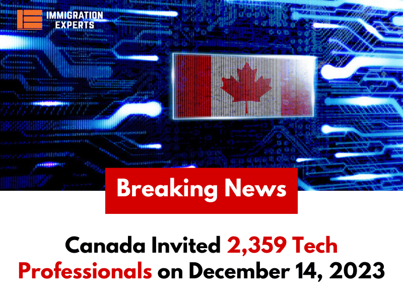 Express Entry Draw: Canada Invited 2,359 Tech Professionals on December 14, 2023