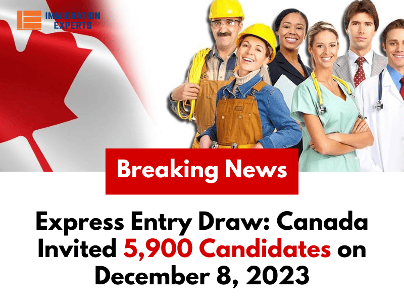 Express Entry Draw: Canada Invited 5,900 Candidates on December 8, 2023