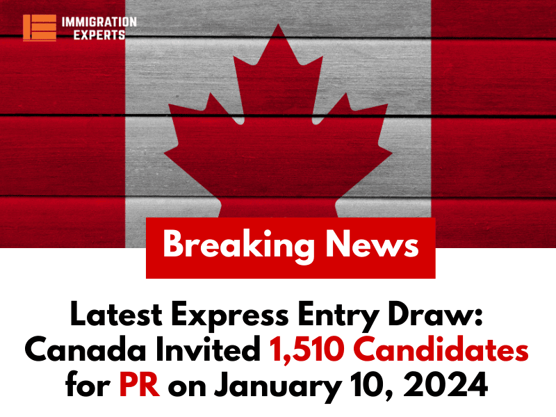 Latest Express Entry Draw: Canada Invited 1,510 Candidates for PR on January 10, 2024