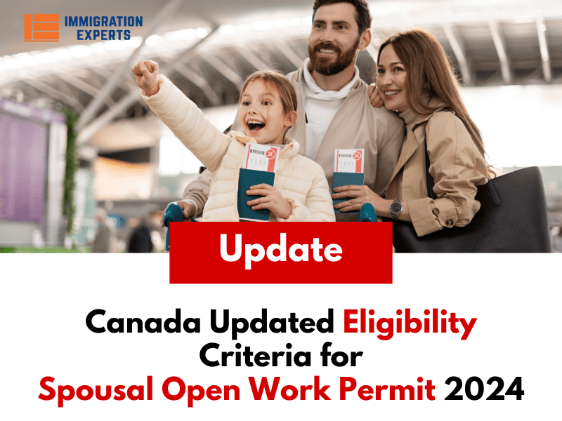 Canada Updated Eligibility Criteria for Spousal Open Work Permit 2024