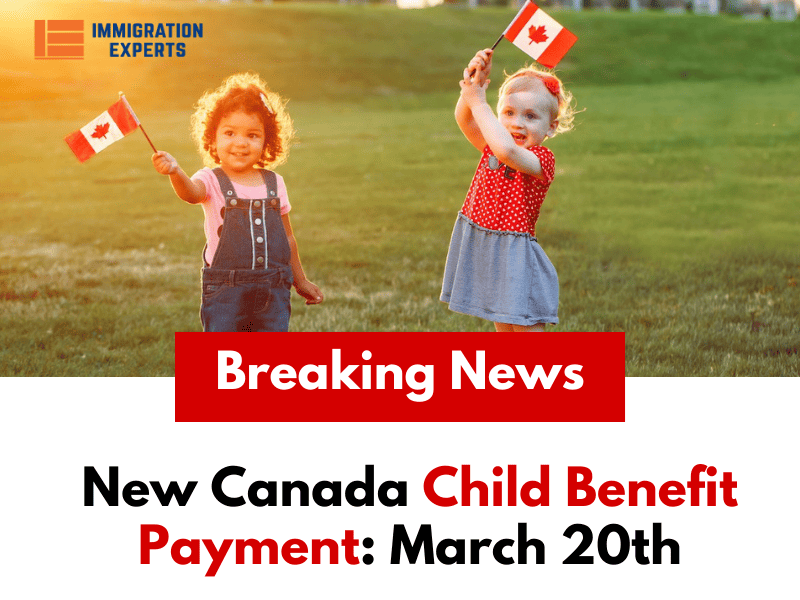 New Canada Child Benefit Payment: March 20th