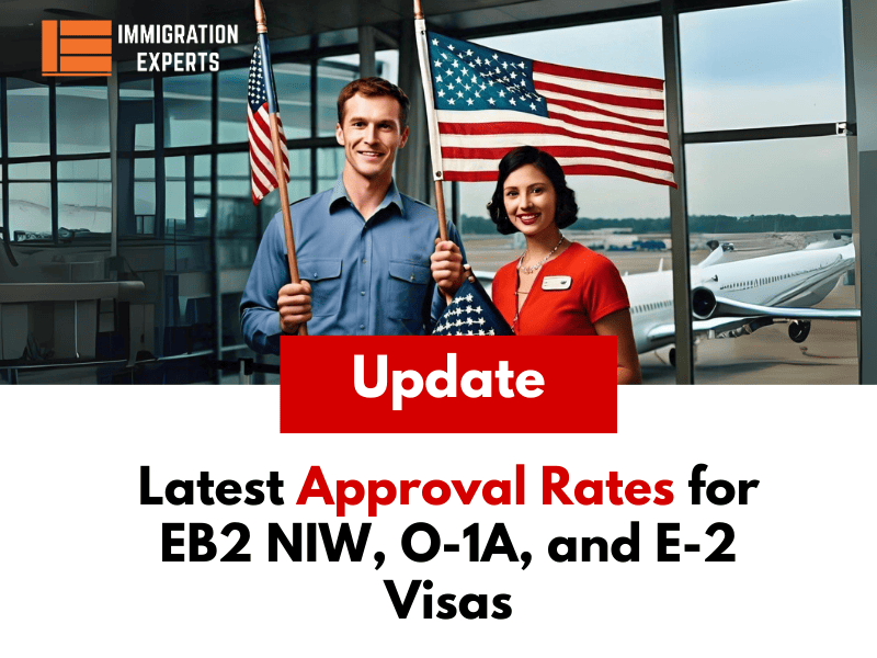 Latest Approval Rates for EB2 NIW, O-1A, and E-2 Visas