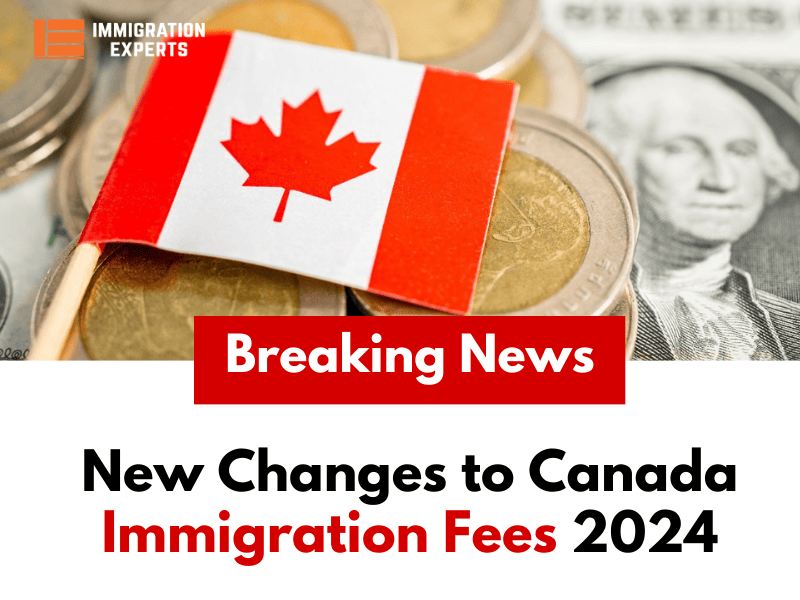 New Changes to Canada Immigration Fees 2024