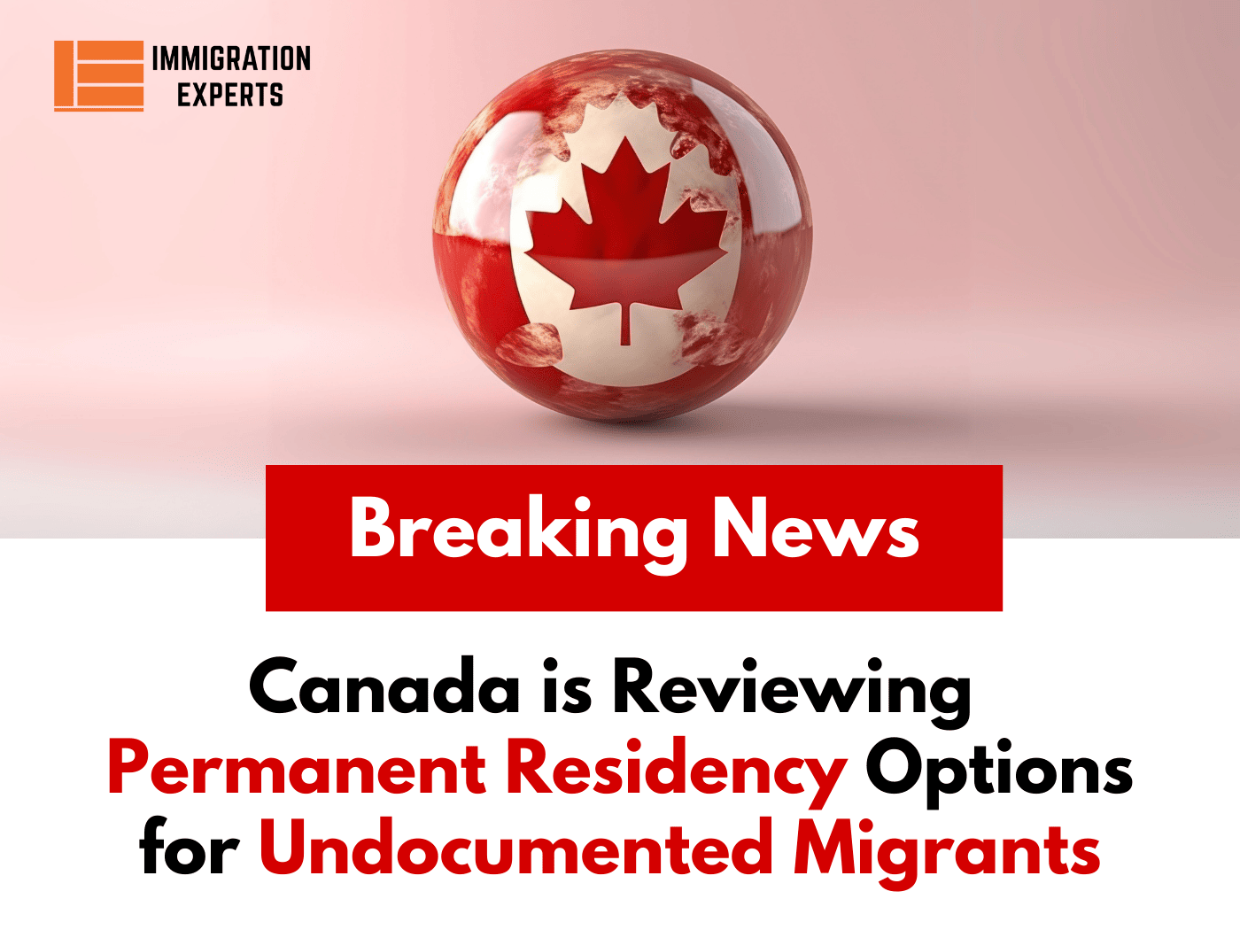 Canada is Reviewing Permanent Residency Options for Undocumented Migrants