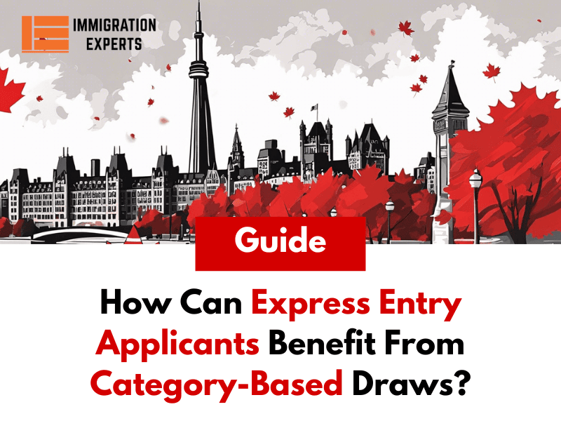 How Can Express Entry Applicants Benefit From Category-Based Draws?