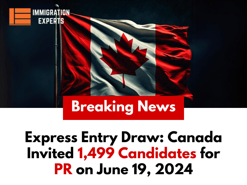 Latest Express Entry Draw: Canada Invited 1,499 Candidates for PR on June 19, 2024
