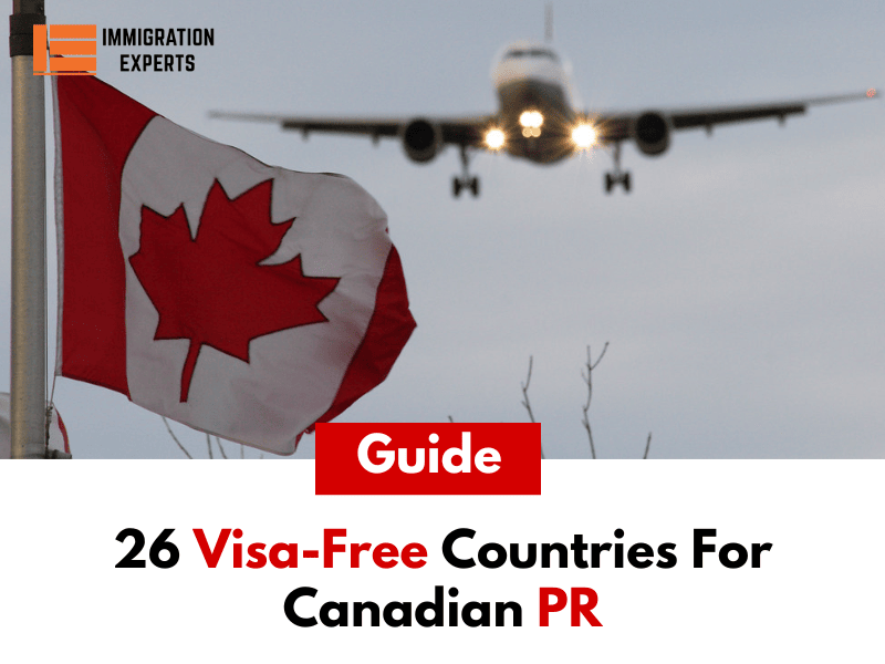 26 Visa-Free Countries For Canadian PR