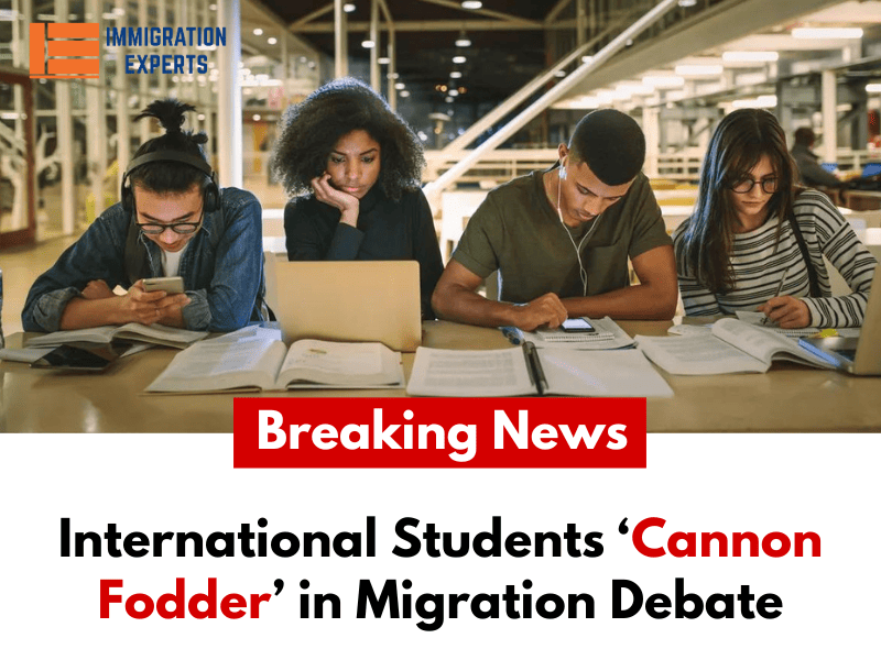 International Students ‘Cannon Fodder’ in Migration Debate