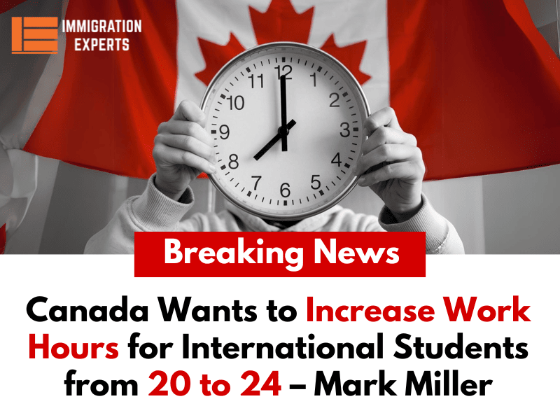 Canada Wants to Increase Work Hours for International Students from 20 to 24 – Mark Miller