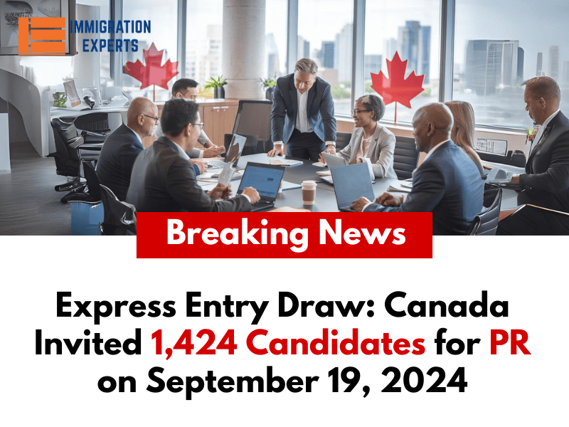 Latest Express Entry Draw: Canada Invited 1,424 Candidates for PR on September 19, 2024