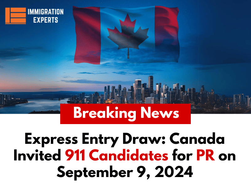 Express Entry Draw: Canada Invited 911 Candidates for PR on September 9, 2024