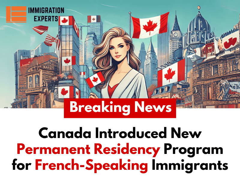 Canada Introduced New Permanent Residency Program for French-Speaking Immigrants