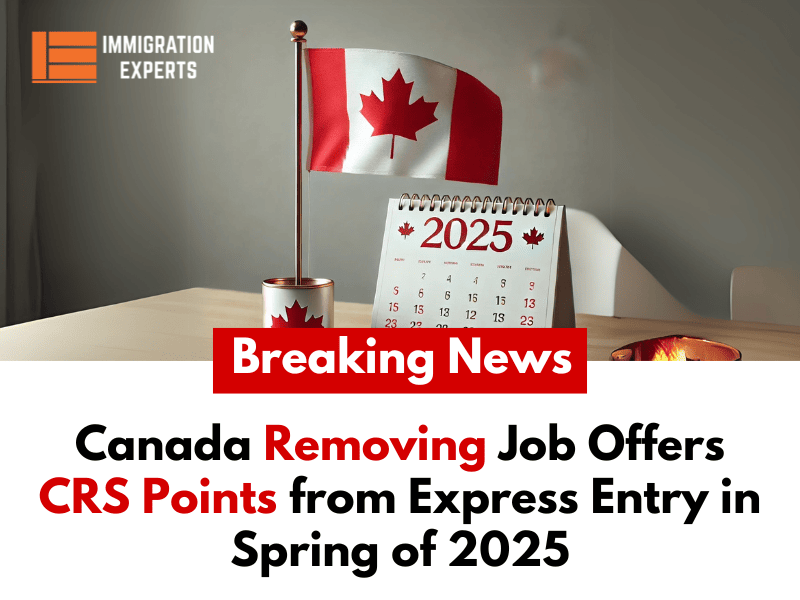 Canada Removing Job Offers CRS Points from Express Entry in Spring of 2025