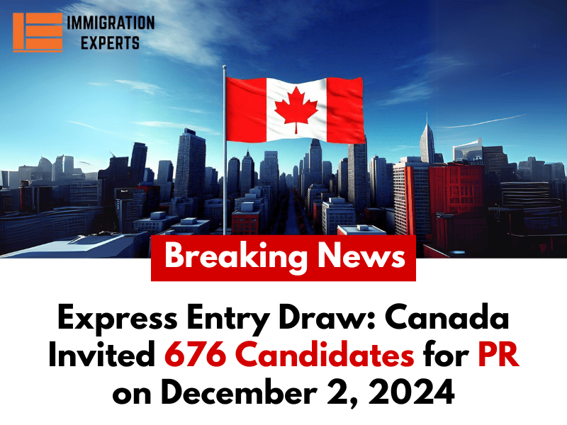 Express Entry Draw: Canada Invited 676 Candidates for PR on December 2, 2024