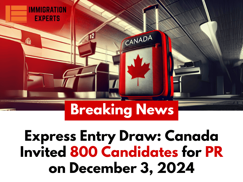 Express Entry Draw: Canada Invited 800 Candidates for PR on December 3, 2024