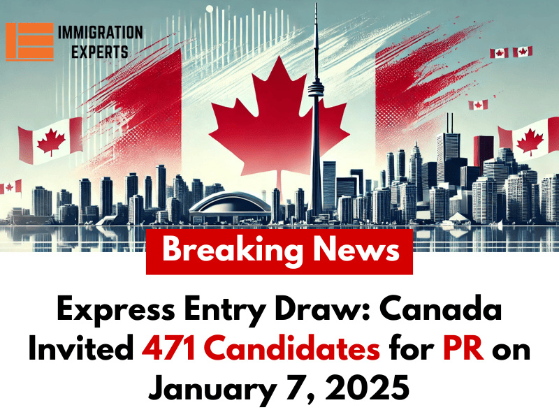 Express Entry Draw: Canada Invited 471 Candidates for PR on January 7, 2025