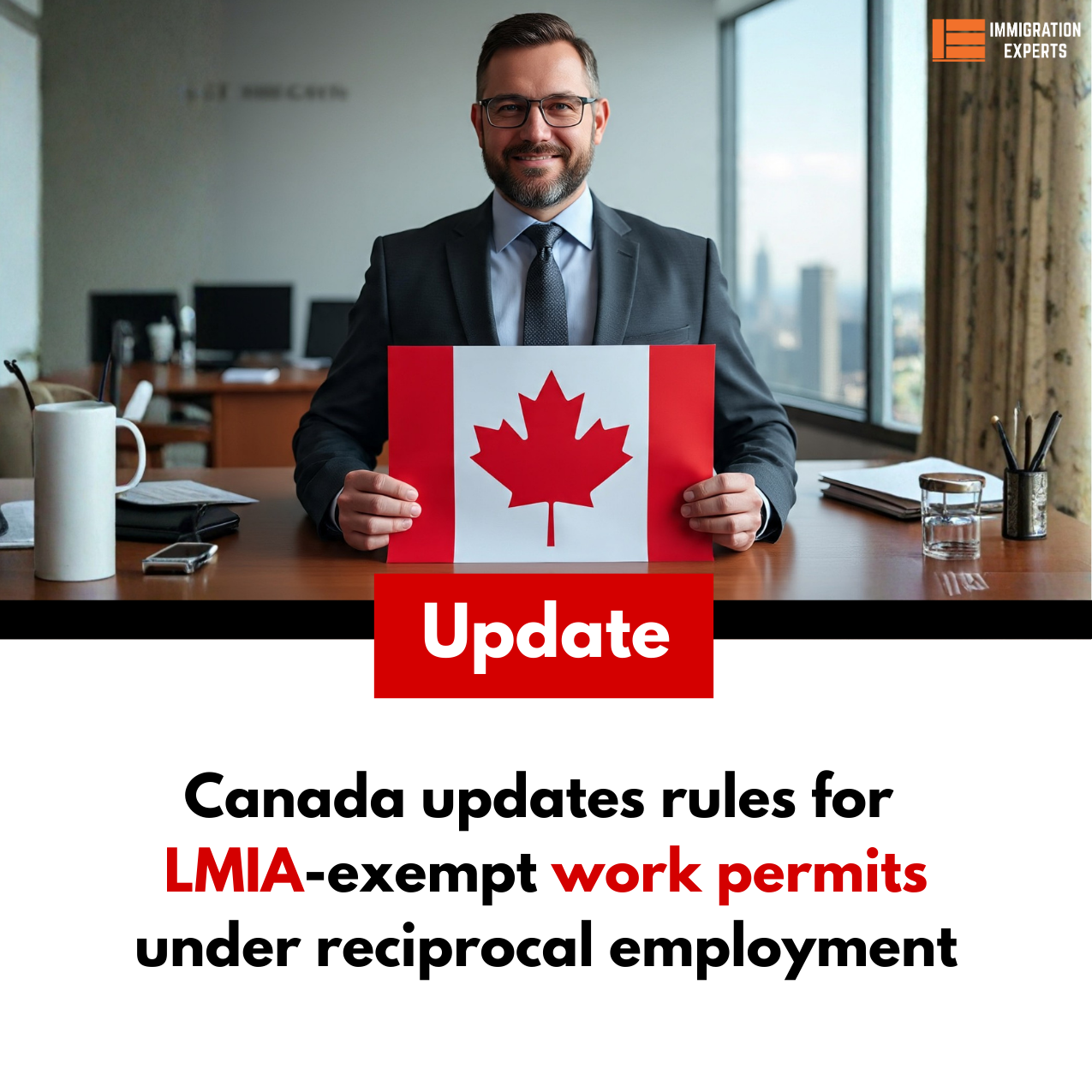 IRCC Updates Rules for LMIA-Exempt Work Permits Under Reciprocal Employment (2026)